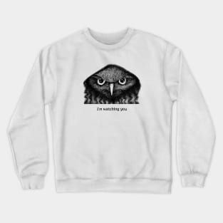 I'm watching you Crewneck Sweatshirt